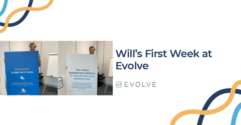 Will&#8217;s first week at Evolve
