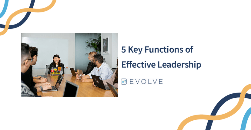 5 Key Functions Of Effective Leadership